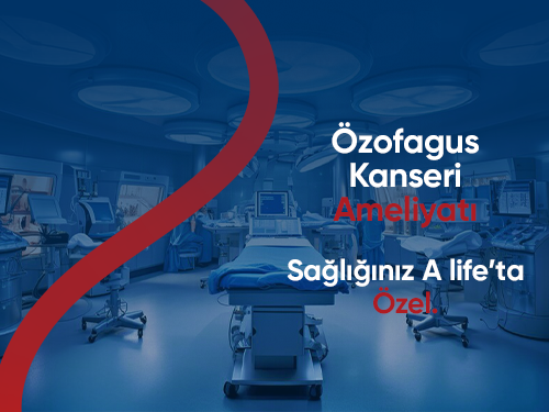 Özofagus Kanseri Ameliyatı
